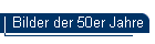 Bilder der 50er Jahre
