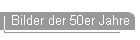 Bilder der 50er Jahre